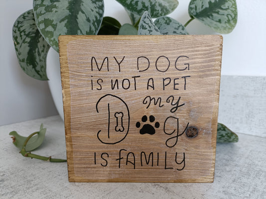 My dog is not a pet my dog is family