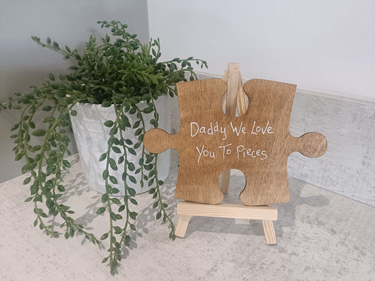 Daddy we love you to pieces. Jigsaw piece with display easel