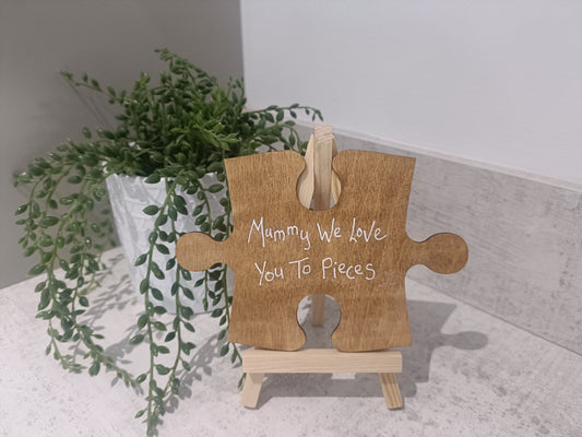 Mummy we love you to pieces. Jigsaw piece with display easel
