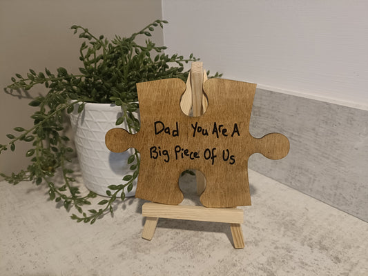 Dad you are a big piece of us. Jigsaw piece with display easel