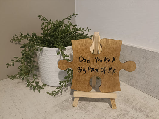 Dad you are a big piece of me. Jigsaw piece with display easel