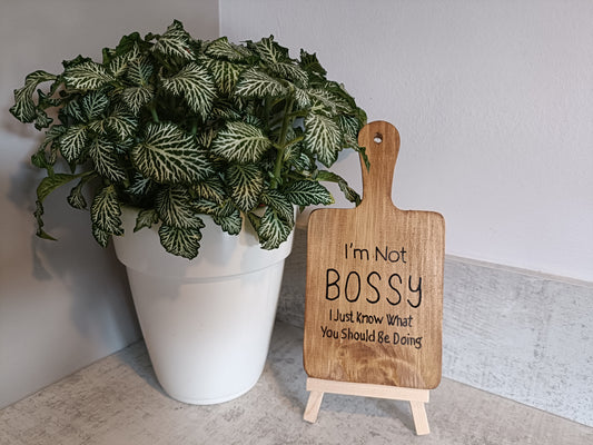 I'm not bossy I should know what you should be doing, decorative board with display easel